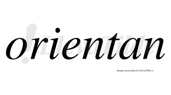 Orientan no lleva tilde con vocal tónica en la «e»