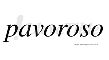 Pavoroso no lleva tilde con vocal tónica en la segunda «o»