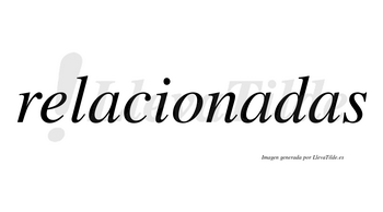 Relacionadas  no lleva tilde con vocal tónica en la segunda «a»