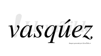 Vasqúez  lleva tilde con vocal tónica en la «u»