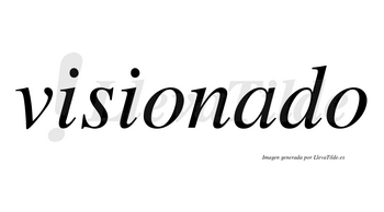 Visionado  no lleva tilde con vocal tónica en la «a»