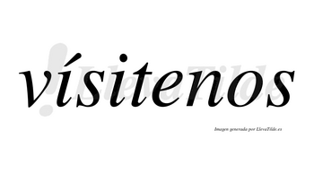 Vísitenos lleva tilde con vocal tónica en la primera «i»
