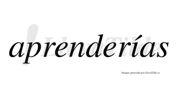Aprenderías  lleva tilde con vocal tónica en la «i»