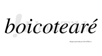 Boicotearé  lleva tilde con vocal tónica en la segunda «e»