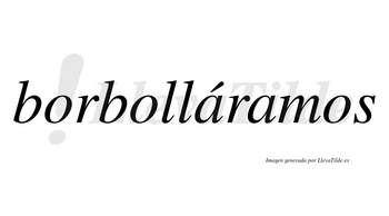 Borbolláramos  lleva tilde con vocal tónica en la primera «a»