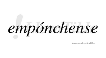 Empónchense  lleva tilde con vocal tónica en la «o»