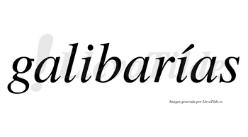 Galibarías  lleva tilde con vocal tónica en la segunda «i»