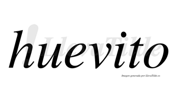 Huevito  no lleva tilde con vocal tónica en la «i»