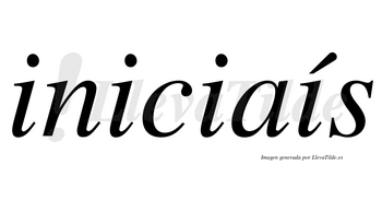 Iniciaís  lleva tilde con vocal tónica en la cuarta «i»