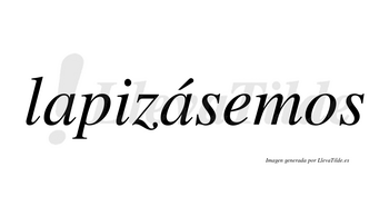 Lapizásemos  lleva tilde con vocal tónica en la segunda «a»
