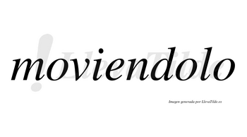 Moviendolo no lleva tilde con vocal tónica en la segunda «o»