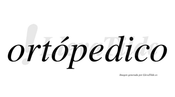 Ortópedico  lleva tilde con vocal tónica en la segunda «o»