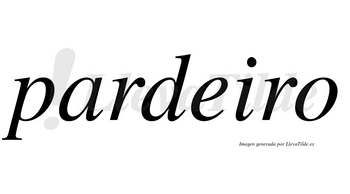 Pardeiro  no lleva tilde con vocal tónica en la «e»