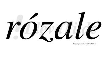 Rózale lleva tilde con vocal tónica en la «o»