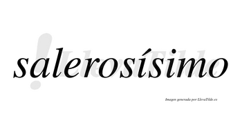 Salerosísimo  lleva tilde con vocal tónica en la primera «i»