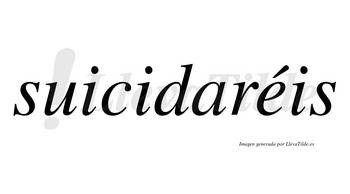 Suicidaréis  lleva tilde con vocal tónica en la «e»