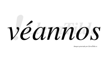 Véannos  lleva tilde con vocal tónica en la «e»