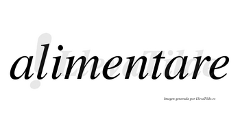 Alimentare no lleva tilde con vocal tónica en la segunda «a»