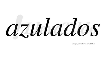 Azulados  no lleva tilde con vocal tónica en la segunda «a»