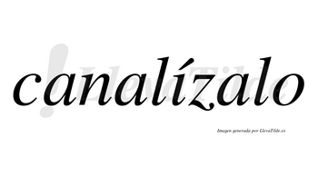 Canalízalo lleva tilde con vocal tónica en la «i»