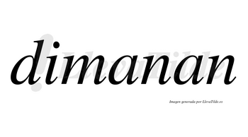 Dimanan  no lleva tilde con vocal tónica en la primera «a»