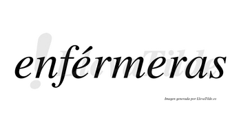 Enférmeras lleva tilde con vocal tónica en la segunda «e»