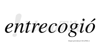 Entrecogió  lleva tilde con vocal tónica en la segunda «o»