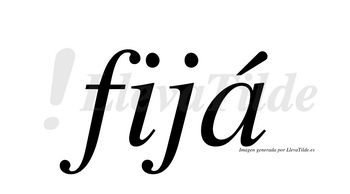 Fijá  lleva tilde con vocal tónica en la «a»