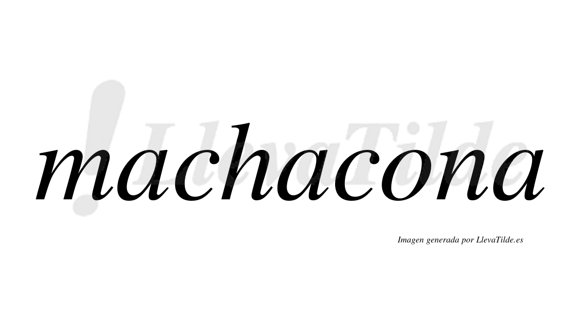 Machacona  no lleva tilde con vocal tónica en la "o"