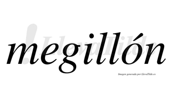 Megillón  lleva tilde con vocal tónica en la «o»