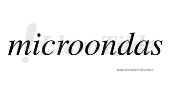 Microondas  no lleva tilde con vocal tónica en la segunda «o»