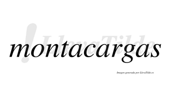 Montacargas  no lleva tilde con vocal tónica en la segunda «a»
