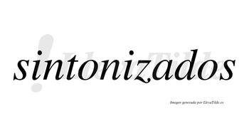 Sintonizados  no lleva tilde con vocal tónica en la «a»