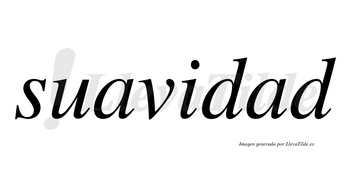 Suavidad  no lleva tilde con vocal tónica en la segunda «a»