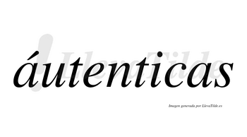 Áutenticas  lleva tilde con vocal tónica en la primera «a»