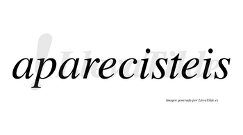 Aparecisteis  no lleva tilde con vocal tónica en la primera «i»