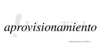 Aprovisionamiento no lleva tilde con vocal tónica en la «e»