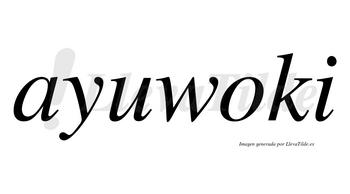 Ayuwoki no lleva tilde con vocal tónica en la «o»