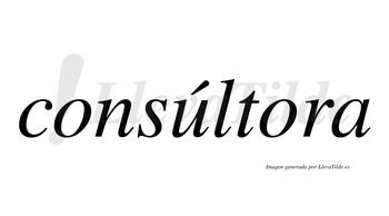 Consúltora  lleva tilde con vocal tónica en la «u»