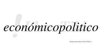 Económicopolitico lleva tilde con vocal tónica en la segunda «o»