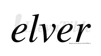 Elver  no lleva tilde con vocal tónica en la segunda «e»