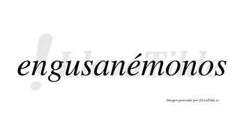 Engusanémonos  lleva tilde con vocal tónica en la segunda «e»
