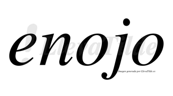 Enojo no lleva tilde con vocal tónica en la primera «o»