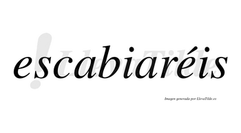 Escabiaréis  lleva tilde con vocal tónica en la segunda «e»