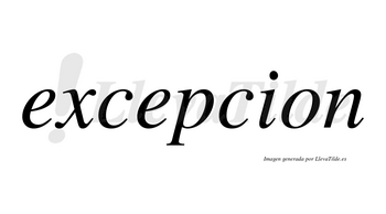 Excepcion no lleva tilde con vocal tónica en la segunda «e»