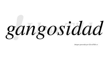Gangosidad no lleva tilde con vocal tónica en la segunda «a»