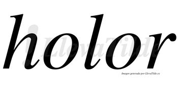 Holor  no lleva tilde con vocal tónica en la segunda «o»