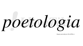 Poetologia no lleva tilde con vocal tónica en la tercera «o»