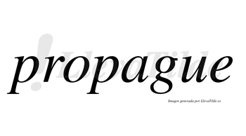 Propague no lleva tilde con vocal tónica en la «a»