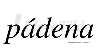 Pádena  lleva tilde con vocal tónica en la primera «a»
